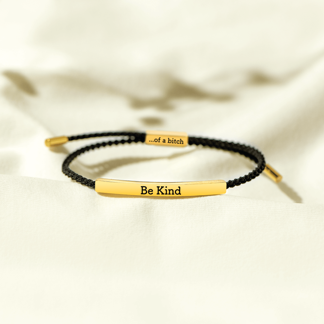 Be Kind...of a bi♡ch - Motivational Tube Bracelet