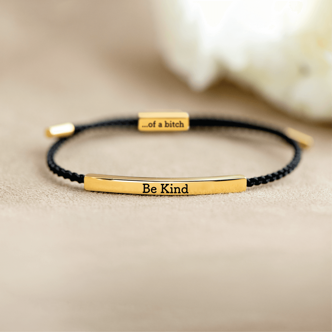 Be Kind...of a bi♡ch - Motivational Tube Bracelet