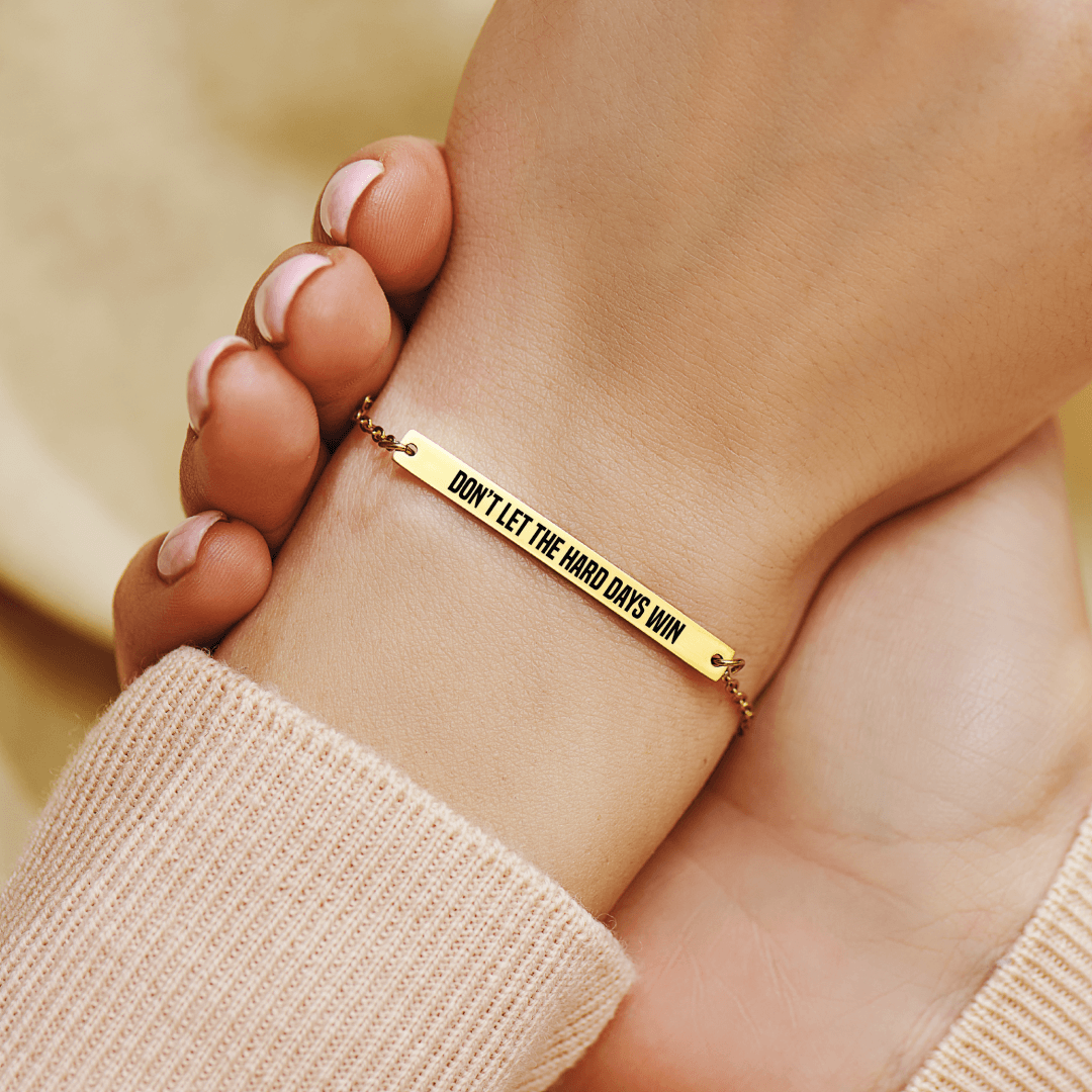 Don't Let The Hard Days Win - Motivational Bar Bracelet