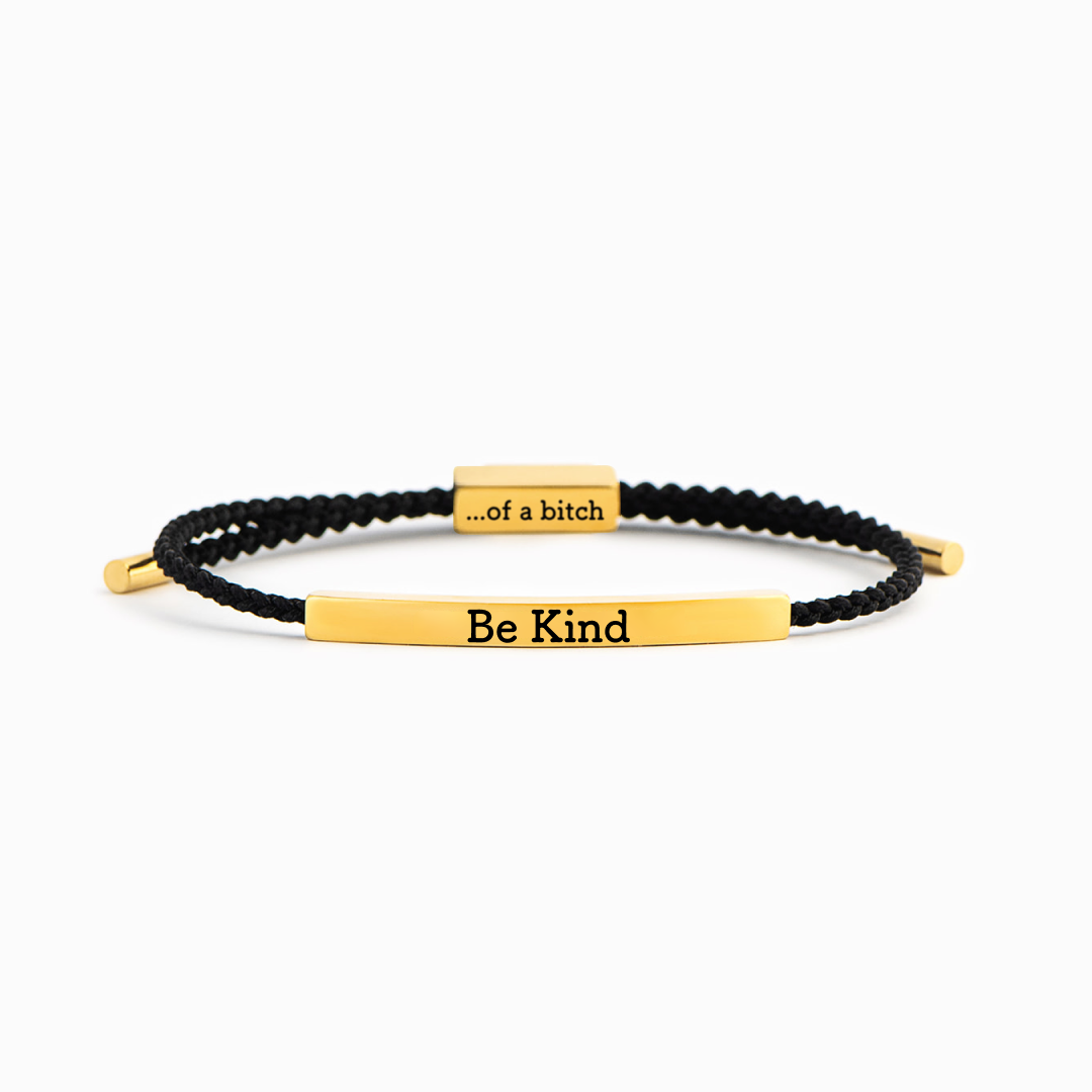 Be Kind...of a bi♡ch - Motivational Tube Bracelet