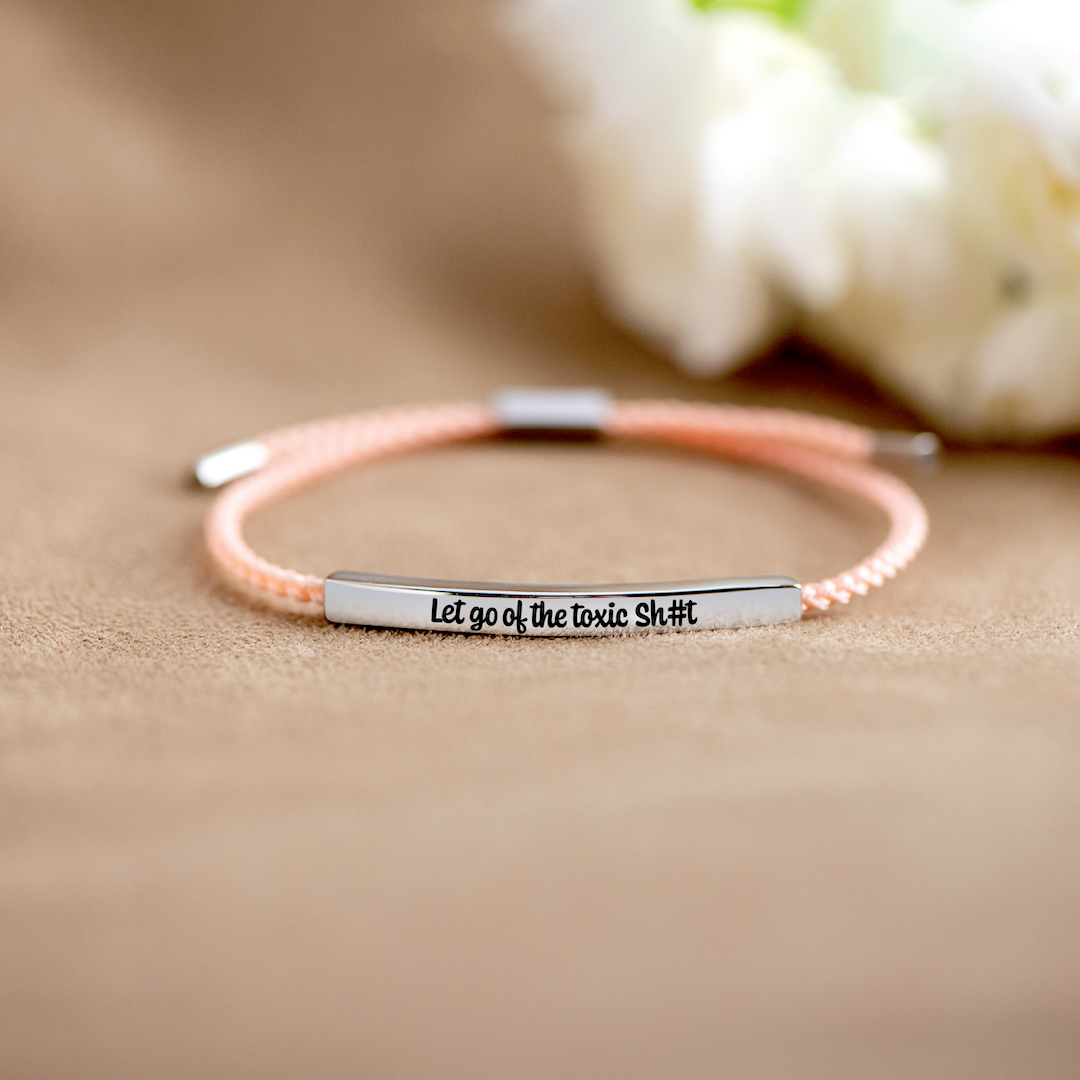 Let Go Of The Toxic Sh#t - Motivational Tube Bracelet